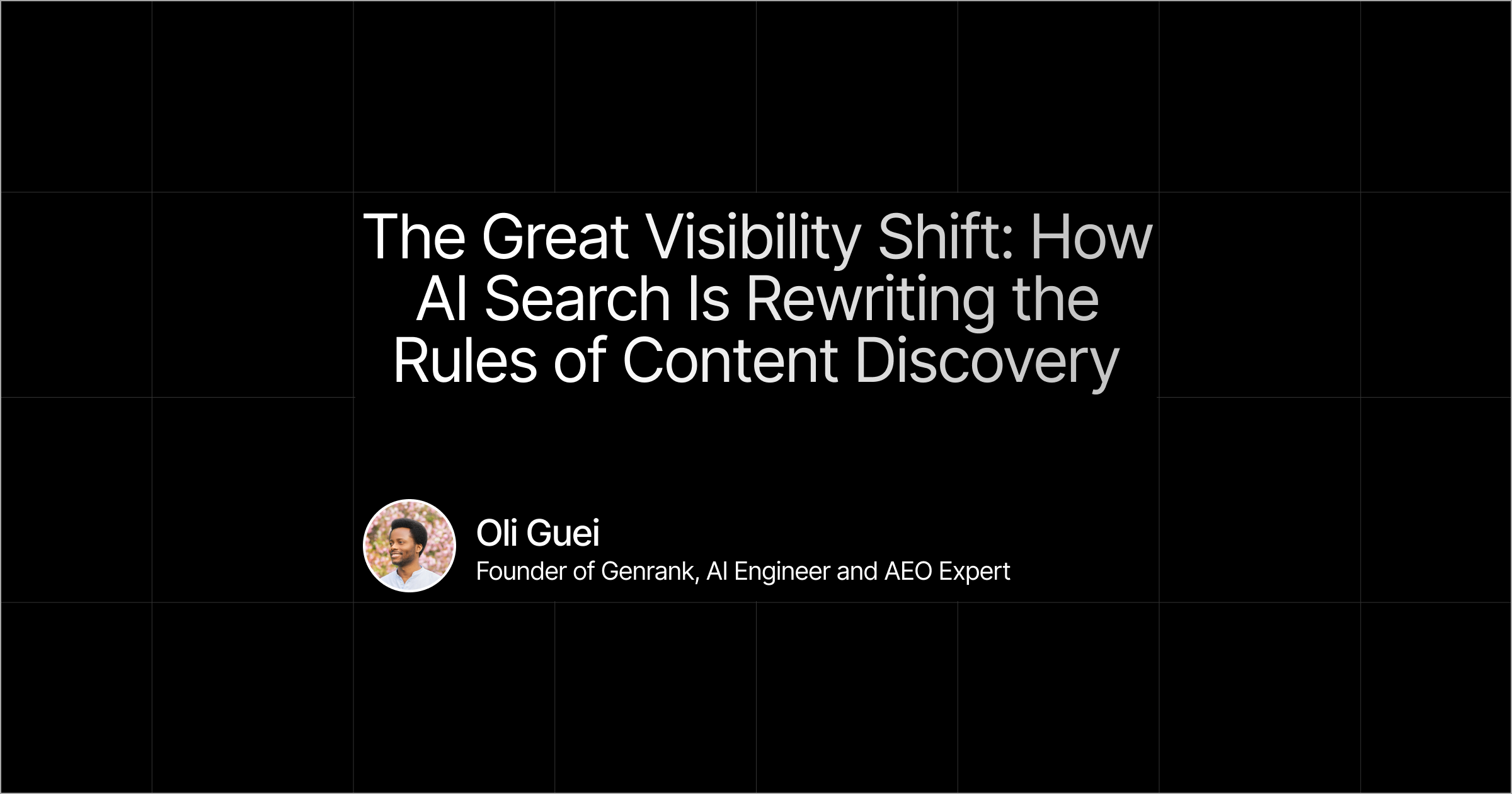 The Great Visibility Shift: How AI Search Is Rewriting the Rules of Content Discovery