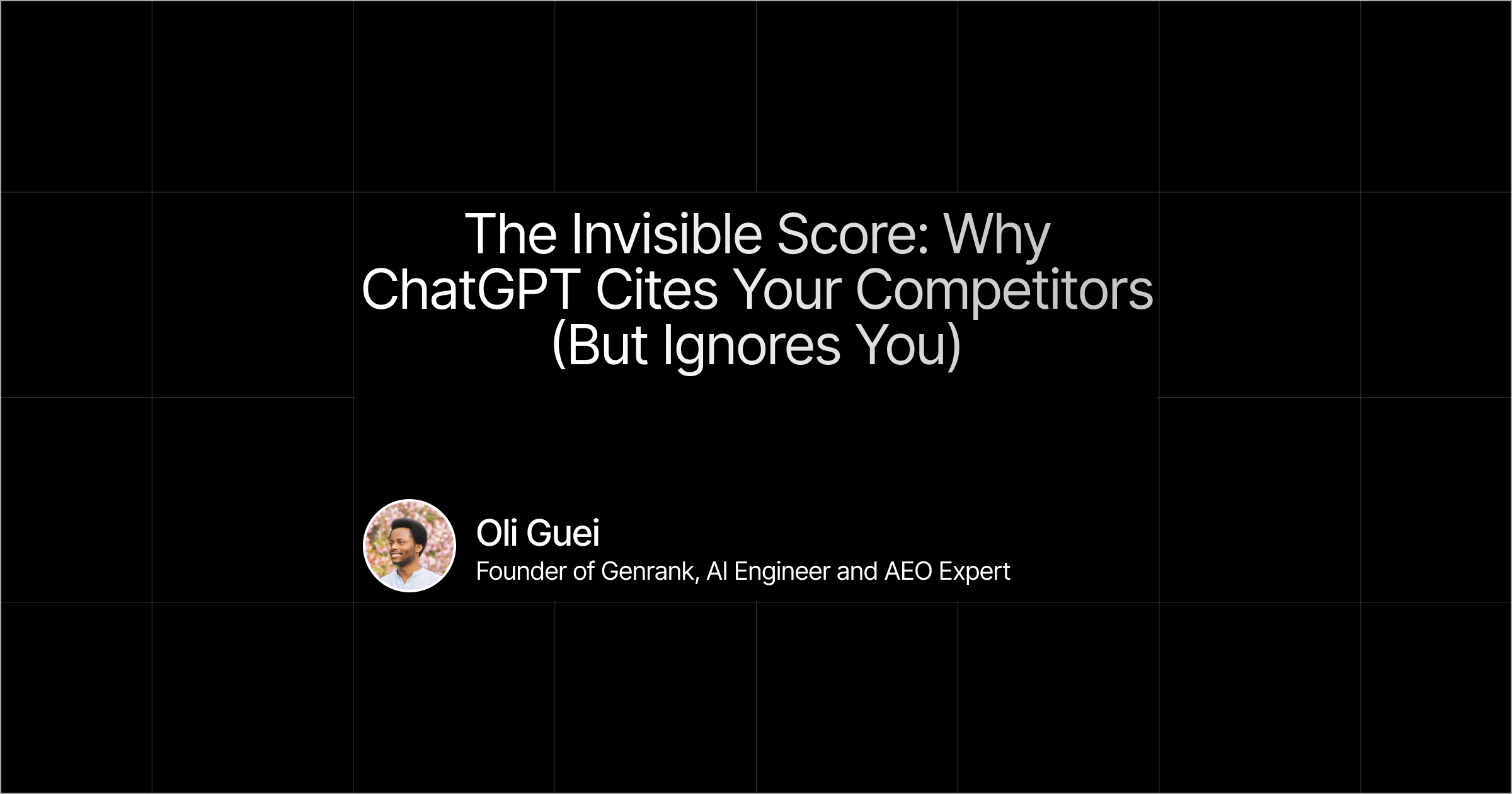 The Invisible Score: Why ChatGPT Cites Your Competitors (But Ignores You)